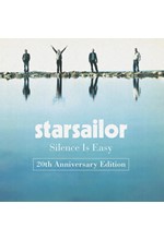 STARSAILOR - SILENCE IS EASY(2OTH ANNIVERSARY EDITION)