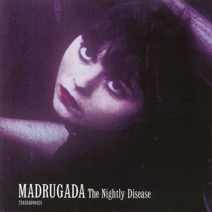 MADRUGADA - THE NIGHTLY DISEASE