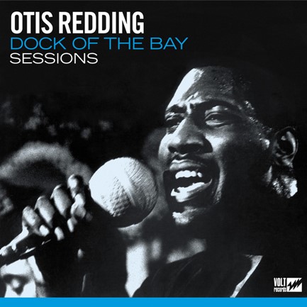 OTIS REDDING - DOCK OF THE BAY SESSIONS