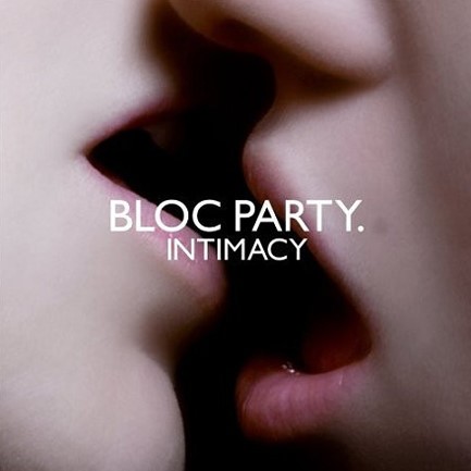 BLOC PARTY - INTIMACY