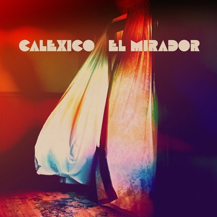 CALEXICO - EL MIRADOR