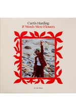 CURTIS HARDING - IF WORDS WERE FLOWERS