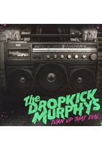 DROPKICK MURPHYS - TURN UP THAT DIAL