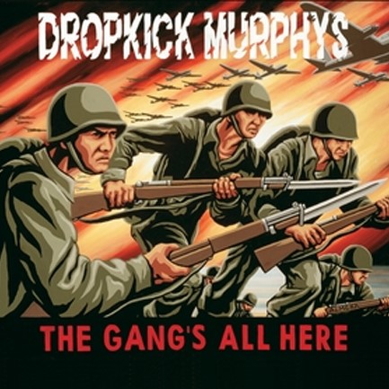 DROPKICK MURPHYS - THE GANG'S ALL HERE