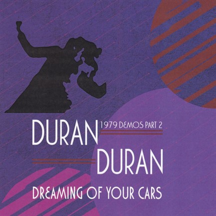 DURAN DURAN - DREAMING OF YOUR CARS - 1979 DEMOS PART 2