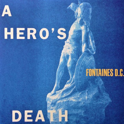 FONTAINES D.C. - A HERO'S DEATH