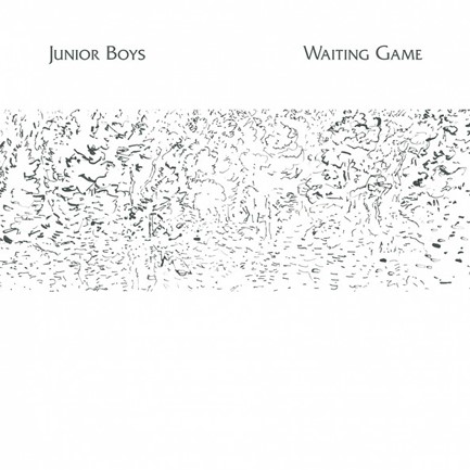 JUNIOR BOYS - WAITING GAME