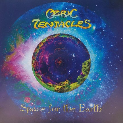 OZRIC TENTACLES - SPACE FOR THE EARTH