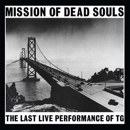 THROBBING GRISTLE - MISSION OF DEAD SOULS