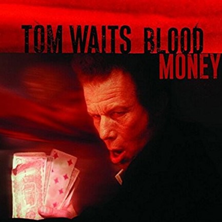 TOM WAITS - BLOOD MONEY (REMASTERED)