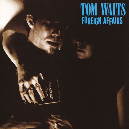 TOM WAITS - FOREIGN AFFAIRS (REMASTERED)