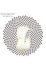 THE PINEAPPLE THIEF - ONE THREE SEVEN