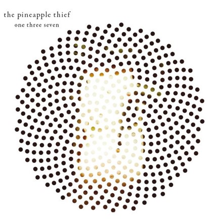 THE PINEAPPLE THIEF - ONE THREE SEVEN