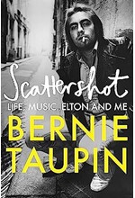 SCATTERSHOT : LIFE, MUSIC, ELTON AND ME